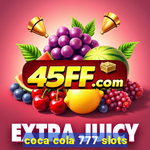 coca cola 777 slots